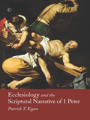 cover image of Ecclesiology and the Scriptural Narrative of 1 Peter